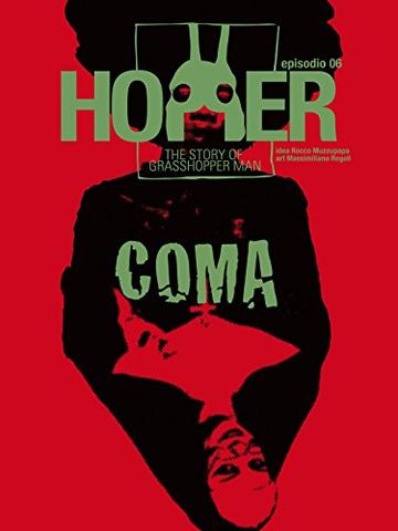 Hopper, l'uomo cavalletta - Episodio 6: Coma